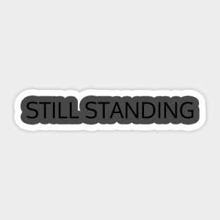 Still Standing Sticker